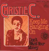 Christie C. - Keep Me Hanging On