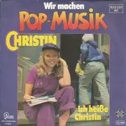 7inch Vinyl Single - Christin - Wir Machen Pop-Musik