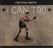 Christina Martin - I Can Too