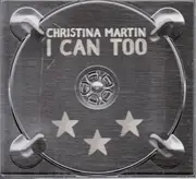 CD - Christina Martin - I Can Too - Digipak
