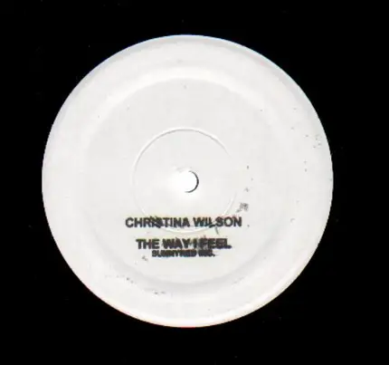 Christina Wilson - The Way I Feel / The Sickness (So Good)