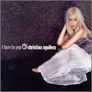 Christina Aguilera - I Turn To You