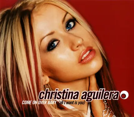 Christina Aguilera - Come On Over Baby (All I Want Is You)