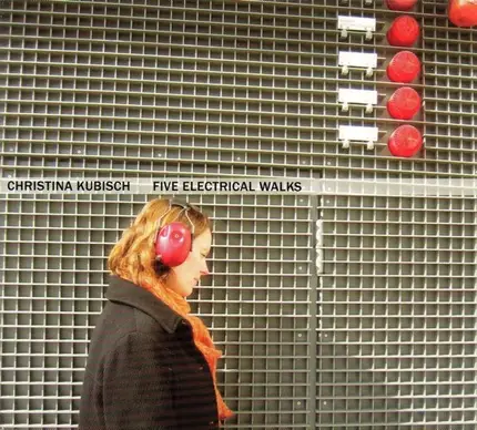 Christina Kubisch - Five Electrical Walks