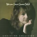 7inch Vinyl Single - Christine Collister - Warm Love Gone Cold