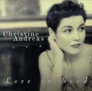 Christine Andreas - Love Is Good