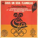 7inch Vinyl Single - Christine Bare - Sous Un Seul Flambeau - Chanson Officielle Des Xès Jeux Olympiques D'Hiver Grenoble 1968