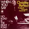 7inch Vinyl Single - Christine Perfect - When You Say / No Road Is The Right Road