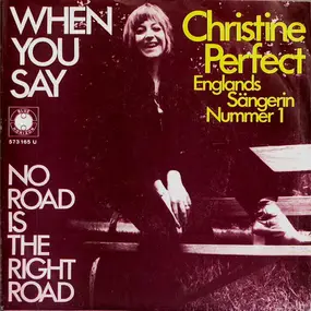 Christine Perfect - When You Say / No Road Is The Right Road