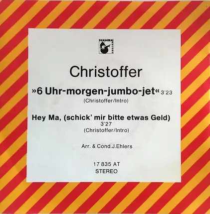 Christoffer - 6 Uhr-Morgen-Jumbo-Jet / Hey Ma, (Schick' Mir Bitte Etwas Geld)