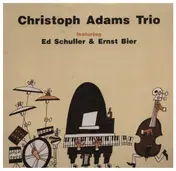 Christoph Adams Trio - Christoph Adams Trio feat. Ed Schuller & Ernst Bier
