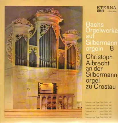Christoph Albrecht - Bachs Orgelwerke auf Silbermannorgeln 8
