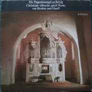 Christoph Albrecht - Die Papeniusorgel Zu Belzig (Christoph Albrecht Spielt Werke Von Bruhns Und Hanff)