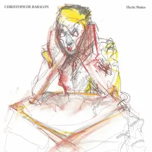 Christoph De Babalon - Hectic Shakes