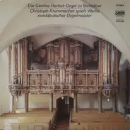 Christoph Krummacher - Die Gercke-Herbst-Orgel Zu Basedow (Christoph Krummacher Spielt Werke Norddeutscher Orgelmeister)