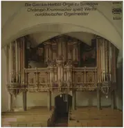 Christoph Krummacher spielt Werke norddeutscher Orgelmeister - Die Gercke-Herbst-Orgel zu Basedow