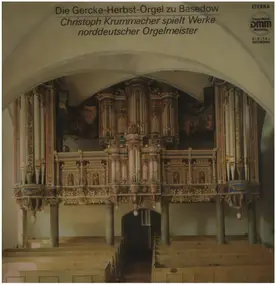 Christoph Krummacher spielt Werke norddeutscher O - Die Gercke-Herbst-Orgel zu Basedow