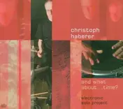 Christoph Haberer - And What About ... Time?