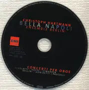 CD - Christoph Hartmann , Ensemble Berlin - Bella Napoli - Concerti Per Oboe