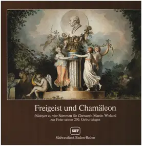 Christoph Martin Wieland - Freigeist und Chamäleon