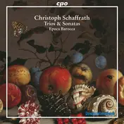 Christoph Schaffrath - Trios & Sonatas