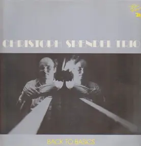 Christoph Spendel Trio - Back to Basics