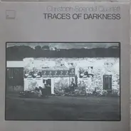 Christoph Spendel Quartett - Traces Of Darkness