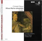 CD - Christoph Straus , Concerto Palatino , Bruce Dickey , Charles Toet - Missa Maria Concertata, Motetten