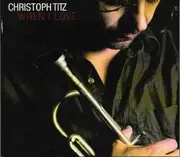 CD - Christoph Titz - When I Love - DIGIPAK