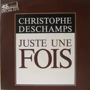 12inch Vinyl Single - Christophe Deschamps - Juste Une Fois