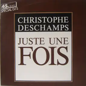 Christophe Deschamps - Juste Une Fois