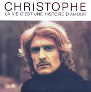 Christophe - La Vie C'est Une Histoire D'amour