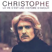 7inch Vinyl Single - Christophe - La Vie C'est Une Histoire D'amour