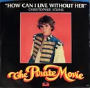 7inch Vinyl Single - Christopher Atkins , Ted Hamilton & The Pirates - How Can I Live Without Her