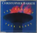 CD Single - Christopher Barker - The Hour Of Your Glory