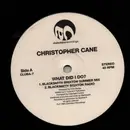 12inch Vinyl Single - Christopher Cane - What Did I Do?
