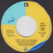 7inch Vinyl Single - Christopher Cross - I Will (Take You Forever)