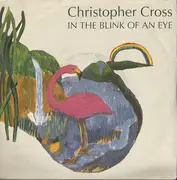 7inch Vinyl Single - Christopher Cross - In The Blink Of An Eye