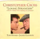 7inch Vinyl Single - Christopher Cross - Loving Strangers