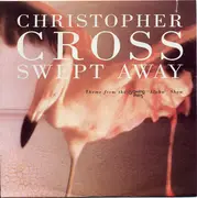 7inch Vinyl Single - Christopher Cross - Swept Away