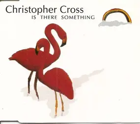 Christopher Cross - Is There Something