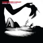 Christopher D Ashley - Cruel Romantics
