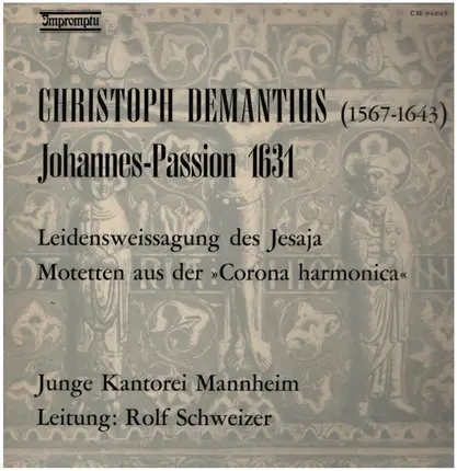 Christopher Demantius , Junge Kantorei Mannheim , Rolf Schweizer - Johannes-Passion 1631