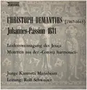 LP - Christopher Demantius , Junge Kantorei Mannheim , Rolf Schweizer - Johannes-Passion 1631