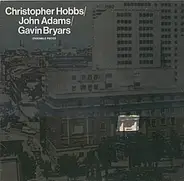 Christopher Hobbs & John Adams & Gavin Bryars - Ensemble Pieces