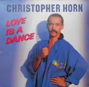 Christopher Horn - Love Is A Dance