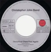 7inch Vinyl Single - Christopher John Band - I'm A First Class Fool Again
