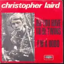 7inch Vinyl Single - Christopher Laird - Do You Have To Be Twins