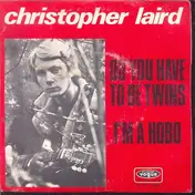Christopher Laird - Do You Have To Be Twins