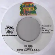 Christopher Martin & T.O.K. - So Sick (Adapted)